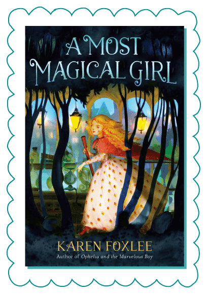 The story behind A Most Magical Girl by Karen Foxlee